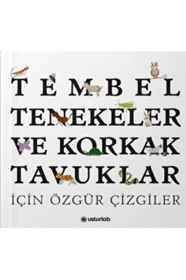 Tembel Tenekeler ve Korkak Tavuklar İçin Özgür Çizgiler  (4022)