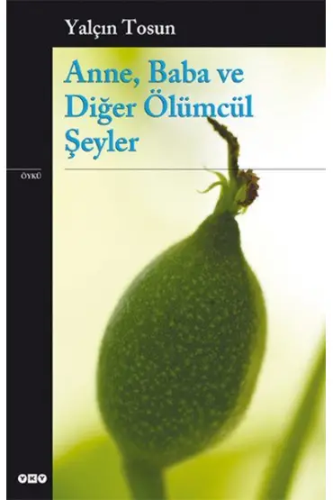 Anne, Baba ve Diğer Ölümcül Şeyler