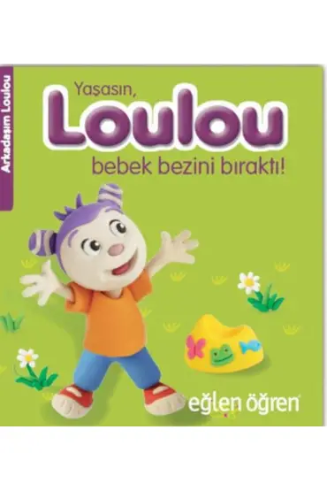 Arkadaşım Loulou 2 - Yaşasın, Loulou Bebek Bezini Bıraktı  (4022)