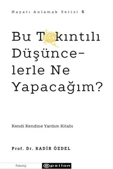 Bu Takıntılı Düşüncelerle Ne Yapacağım?  (4022)