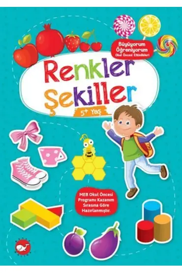 Büyüyorum Öğreniyorum Okul Öncesi Etkinlikleri - Renkler Şekiller 5+Yaş  (4022)