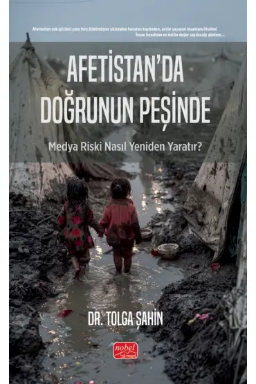 AFETİSTAN’DA DOĞRUNUN PEŞİNDE - Medya Riski Nasıl Yeniden Yaratır?