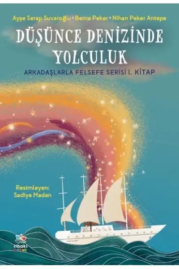 Düşünce Denizinde Yolculuk - Arkadaşlarla Felsefe Serisi 1. Kitap  (4022)