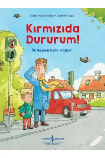 Kırmızıda Dururum! - İlk Resimli Trafik Kitabım  (4022)