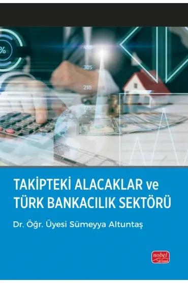 Takipteki Alacaklar ve Türk Bankacılık Sektörü