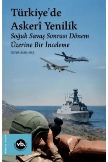 Türkiye'de Askeri Yenilik - Soğuk Savaş Sonrası Dönem Üzerine Bir İnceleme  (4022)