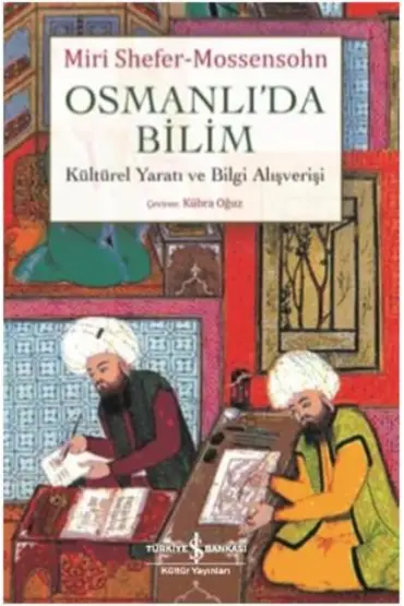 Osmanlıda Bilim Kültürel Yaratı ve Bilgi Alışverişi  (4022)