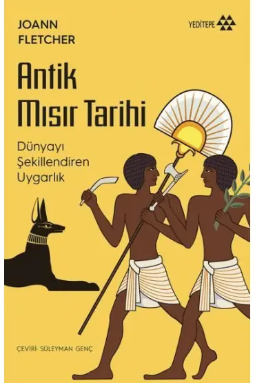 Antik Mısır Tarihi - Dünyayı Şekillendiren Uygarlık  (4022)