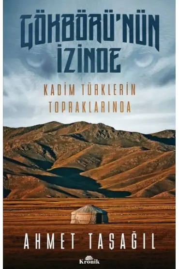 Gökbörü'nün İzinde Kadim Türklerin Topraklarında  (4022)