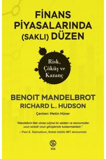 Finans Piyasalarında (Saklı) Düzen Risk, Çöküş ve Kazanç  (4022)