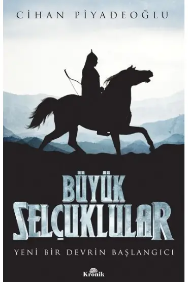 Büyük Selçuklular - Yeni Bir Devrin Başlangıcı  (4022)