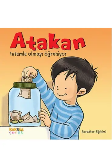 Atakan Tutumlu Olmayı Öğreniyor  (4022)