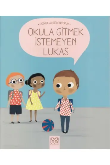 Doğruları Öğreniyorum - Okula Gitmek İstemeyen Lukas  (4022)