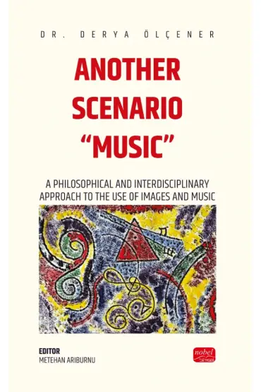 ANOTHER SCENARIO “MUSIC” - A Philosophical and Interdisciplinary Approach to the Use of Images and Music