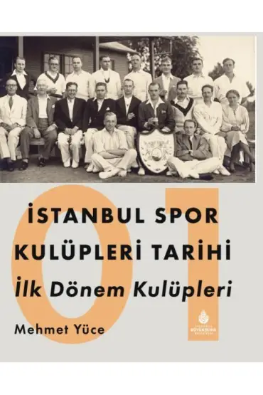 İstanbul Spor Kulüpleri Tarihi İlk Dönem Kulüpleri Cilt 1  (4022)