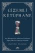 Gizemli Kütüphane - Bir Kitapseverin Edebiyat Tarihinin İlginçliklerine Yaptığı Yolculuk  (4022)