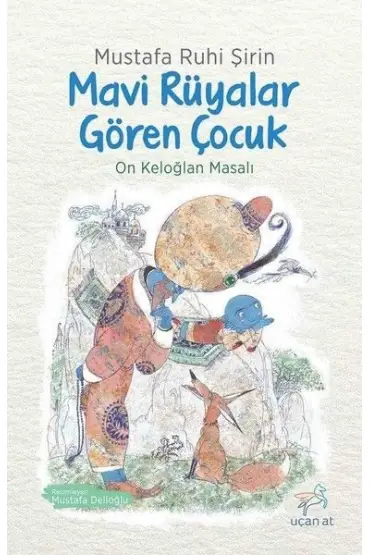 Mavi Rüyalar Gören Çocuk - On Keloğlan Masalı  (4022)