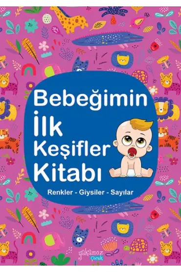 Bebeğimin İlk Keşifler Kitabı - Renkler – Giysiler - Sayılar  (4022)