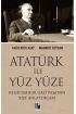 Atatürk İle Yüz Yüze Reisicumhur Gazi Paşa’nın Bize Anlattıkları  (4022)