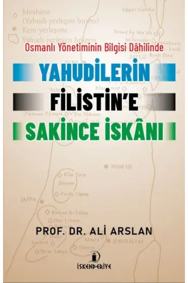 Osmanlı Yönetiminin Bilgisi Dahilinde Yahudilerin Filistin’e Sakince İskanı  (4022)