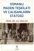 Osmanlı Maden Teşkilatı ve Çalışanların Statüsü  (4022)