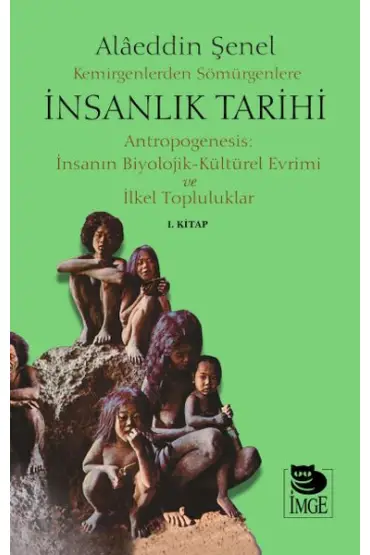 Kemirgenlerden Sömürgenlere İnsanlık Tarihi I. Kitap  (4022)