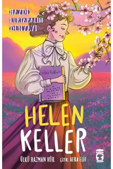 Helen Keller - Haydi Kurtaralım Dünyayı 4  (4022)