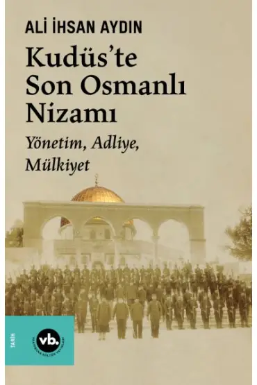 Kudüs’te Son Osmanlı Nizamı  (4022)