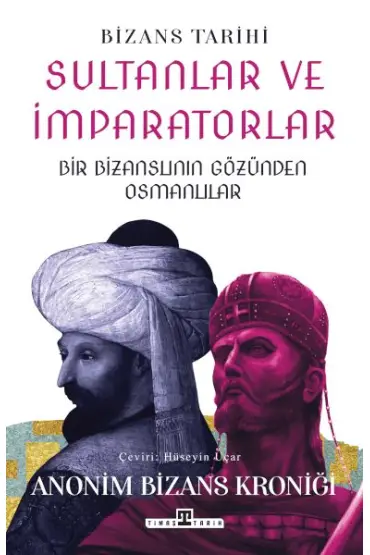 Sultanlar ve İmparatorlar: Bir Bizanslının Gözünden Osmanlılar  (4022)