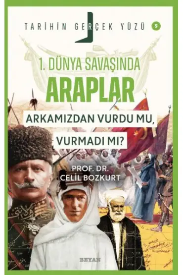 Tarihin Gerçek Yüzü - 5 Birinci Dünya Savaşı’nda Araplar  (4022)