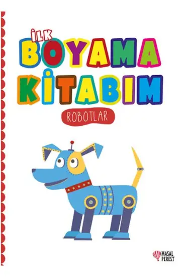 İlk Boyama Kitabım Robotlar  (4022)