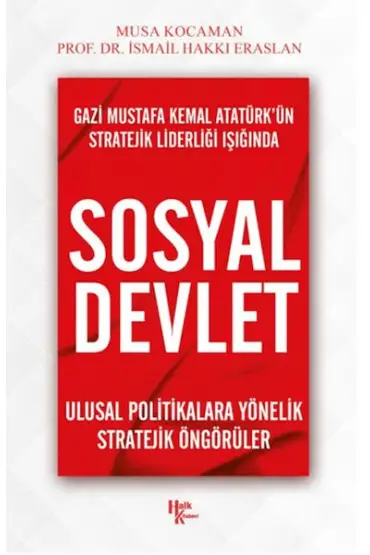 Gazi Mustafa Kemal Atatürk’ün Stratejik Liderliği Işığında - Sosyal Devlet  (4022)