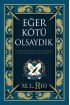 Eğer Kötü Olsaydık (Yan Boyamalı Ciltli Özel Baskı)  (4022)