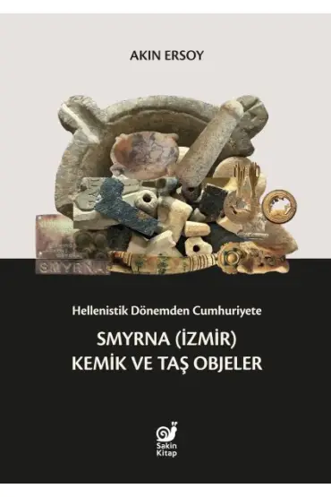 Hellenistik Dönemden Cumhuriyete Smyrna (İzmir) Kemik ve Taş Objeler  (4022)