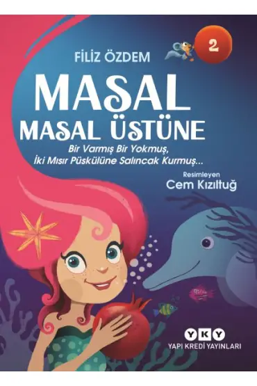 Masal Masal Üstüne 2 – Bir Varmış Bir Yokmuş, İki Mısır Püskülüne Salıncak Kurmuş…  (4022)