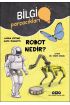 Bilgi Parçacıkları – Robot Nedir?  (4022)