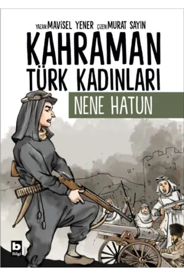 Kahraman Türk Kadınları Nene Hatun  (4022)