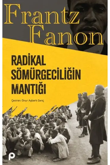 Radikal Sömürgeciliğin Mantığı  (4022)