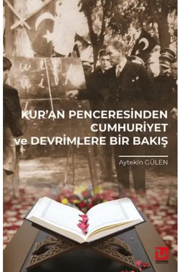 Kur’an Penceresinden Cumhuriyet ve Devrimlere Bir Bakış  (4022)