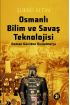 Osmanlı Bilim Ve Savaş Teknolojisi - Osman Gâzi’Den Kızılelma’ya  (4022)