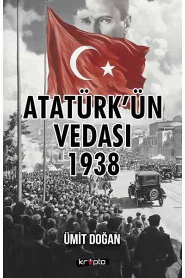 Atatürk’ün Vedası 1938  (4022)