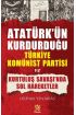 Atatürk'ün Kurdurduğu Türkiye Komünist Partisi ve Kurtuluş Savaşı'nda Sol Hareketler  (4022)