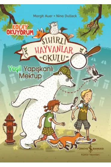 Sihirli Hayvanlar Okulu – Yeşil Yapışkanlı Mektup – Kolay Okuyorum  (4022)