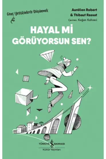 Hayal Mi Görüyorsun Sen? – Genç Yetişkinlerle Düşünmek  (4022)