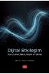 DİJİTAL ETKİLEŞİM - İnsan, Zaman, Mekân, İletişim ve Tüketim