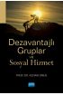 Dezavantajlı Gruplar ve Sosyal Hizmet - Sosyal Hizmet - Cosmedrome