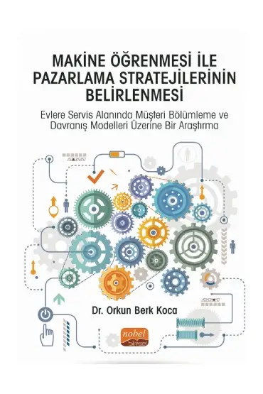 Makine Öğrenmesi İle Pazarlama Stratejilerinin Belirlenmesi - Üretim Yönetimi ve Pazarlama - Cosmedrome