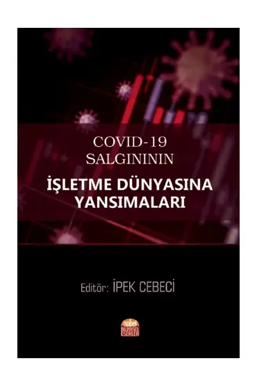 COVID-19 Salgınının İşletme Dünyasına Yansımaları - Muhasebe, Finans ve Bankacılık - Cosmedrome