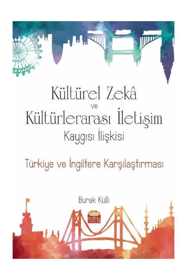 KÜLTÜREL ZEKÂ VE KÜLTÜRLERARASI İLETİŞİM KAYGISI İLİŞKİSİ: