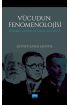 VÜCUDUN FENOMENOLOJİSİ Husserl, Sartre ve Merleau-Ponty - Felsefe - Cosmedrome